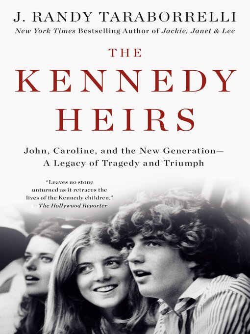 Title details for The Kennedy Heirs: John, Caroline, and the New Generation by J. Randy Taraborrelli - Available